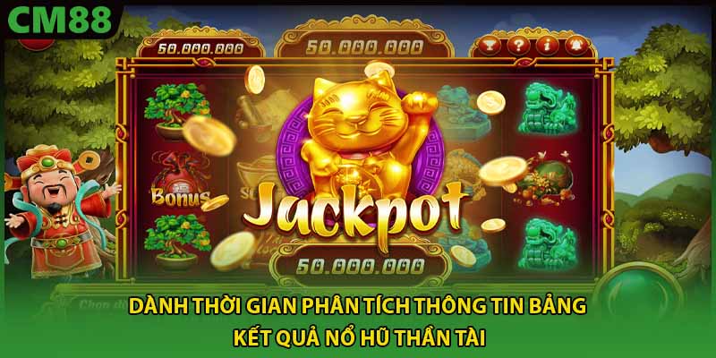 Dành thời gian phân tích thông tin bảng kết quả nổ hũ thần tài